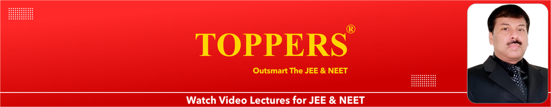 Toppers Video Lectures for JEE Main, JEE Advanced & NEET