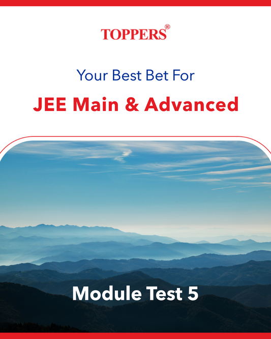 Module Test for JEE Main & Advanced | Test 5